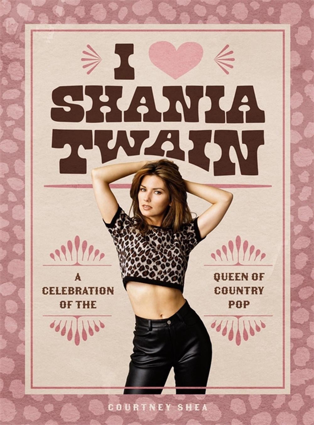 I Heart Shania Twain by Courtney Shea - ISBN: 9798894140223