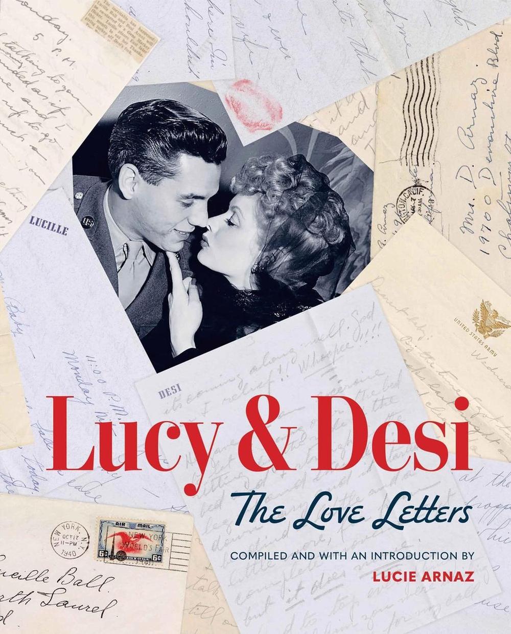 Lucy & Desi: The Love Letters by Lucie Arnaz - ISBN: 9798894140421