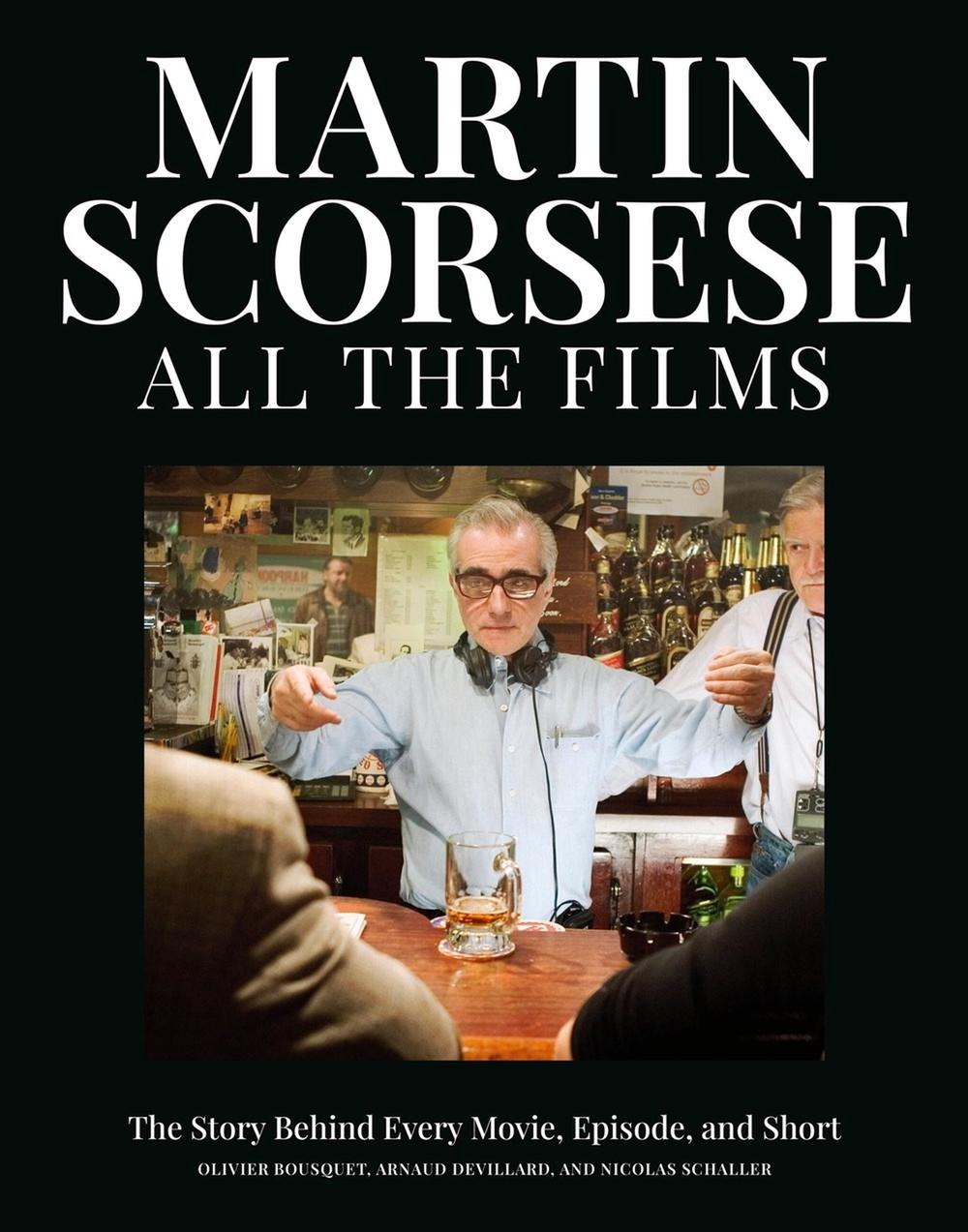 Martin Scorsese All the Films by Arnaud Devillard - ISBN: 9798894140698