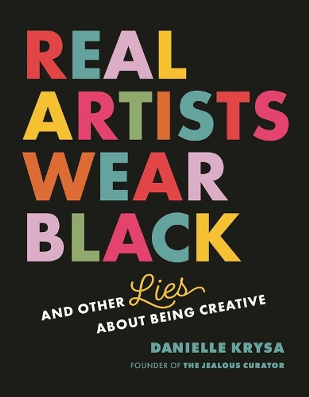 Real Artists Wear Black by Danielle Krysa - ISBN: 9798894142036