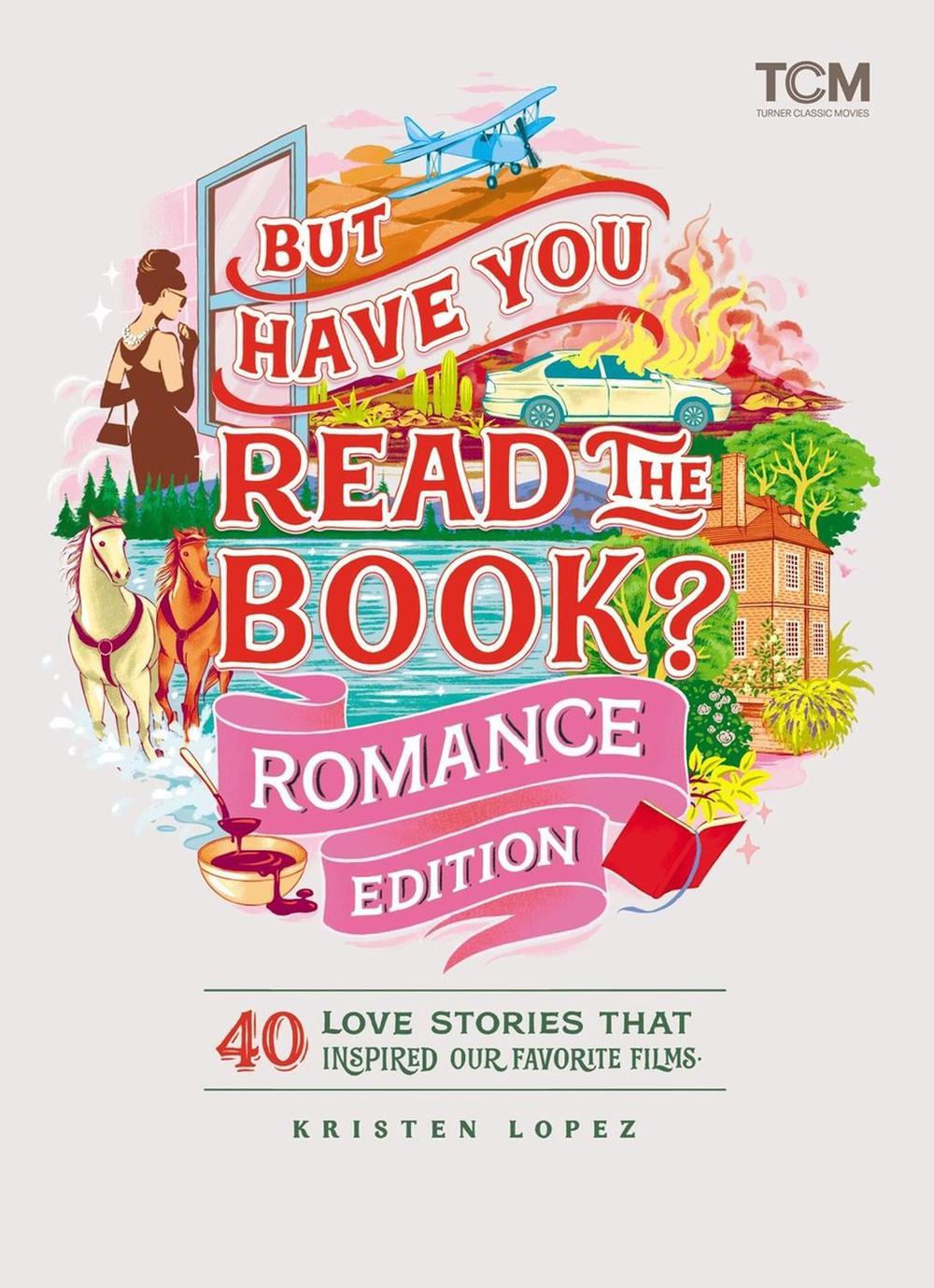But Have You Read the Book? Romance Edition by Kristen Lopez - ISBN: 9798894142296