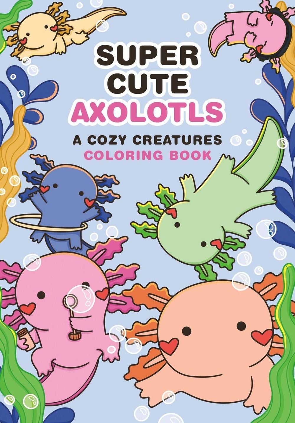 Super-Cute Axolotls by Mafalda Mota - ISBN: 9798894143040