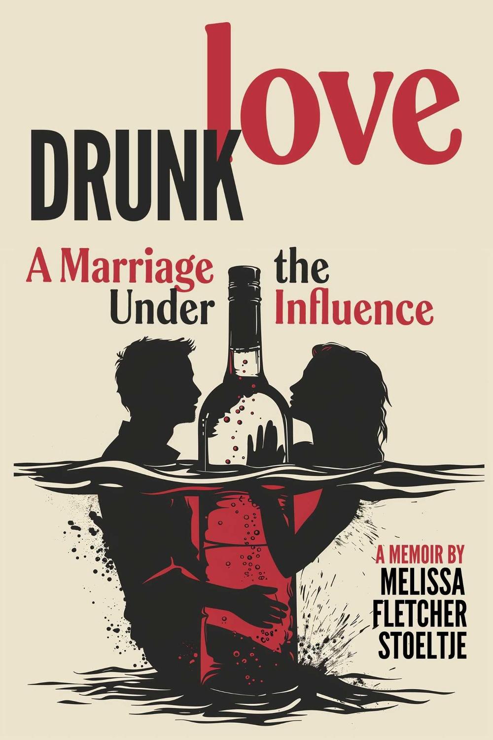 Drunk Love by Melissa Fletcher Stoeltje - ISBN: 9798894410159