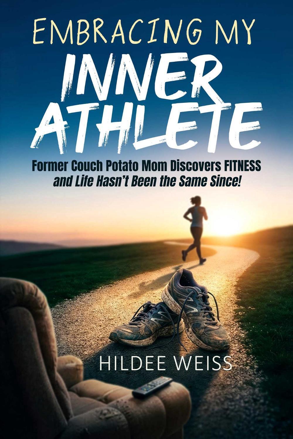 Embracing My Inner Athlete by Hildee Weiss - ISBN: 9798894410326