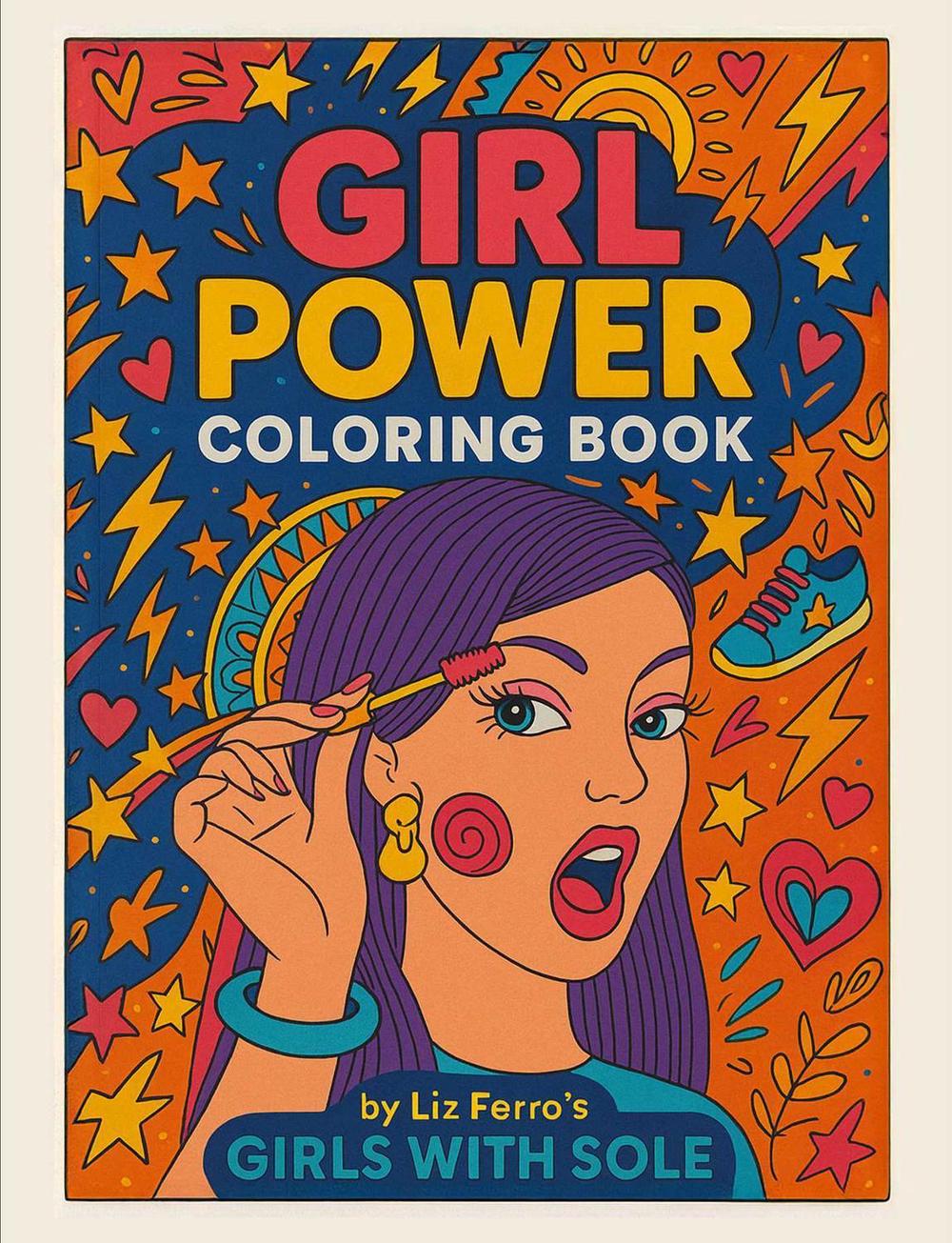 Girl Power Coloring Book by Liz Ferro's Girls with Sole by Lemon Liz - ISBN: 9798894410500