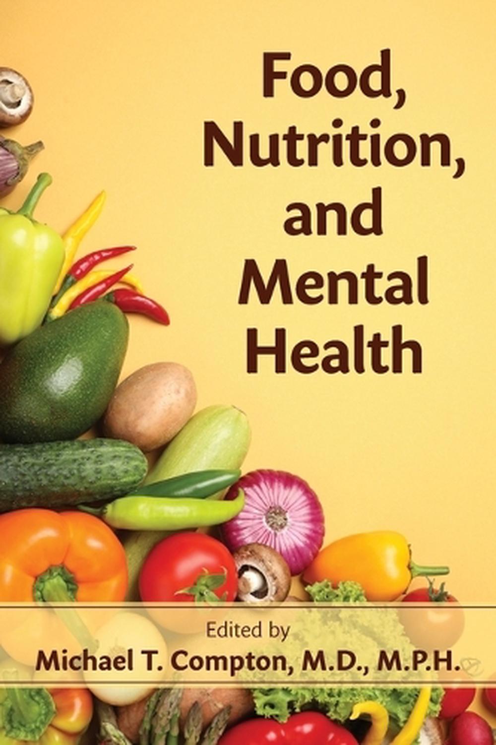 Food, Nutrition, and Mental Health by Michael T. Compton - ISBN: 9798894551555