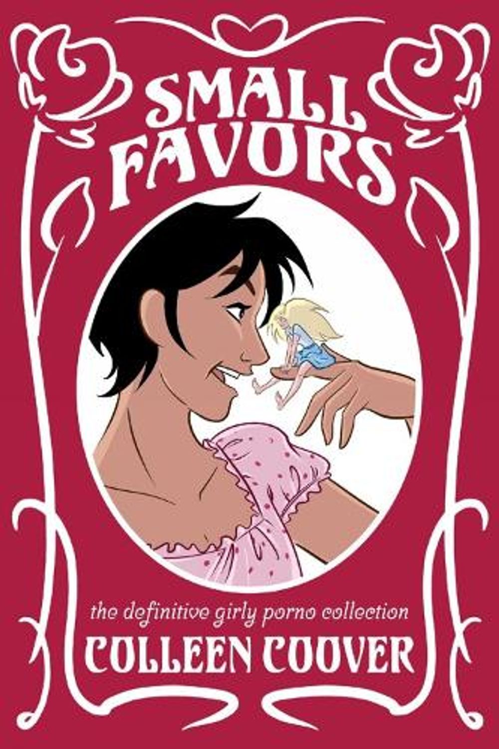 Small Favors: The Definitive Girly Porno Collection New Edition by Colleen Coover - ISBN: 9798894880129