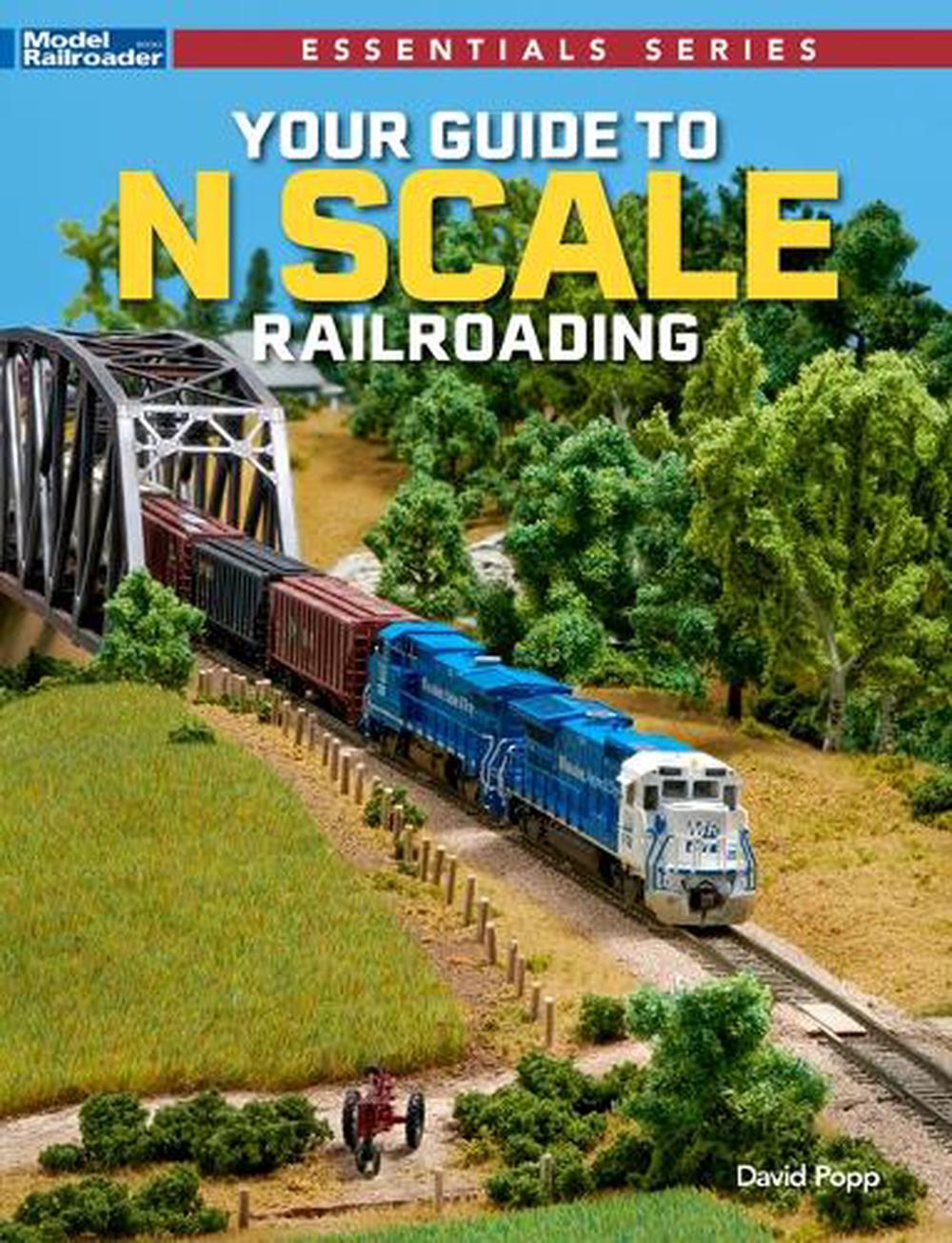 Your Guide to N Scale Railroading, 9798894910000