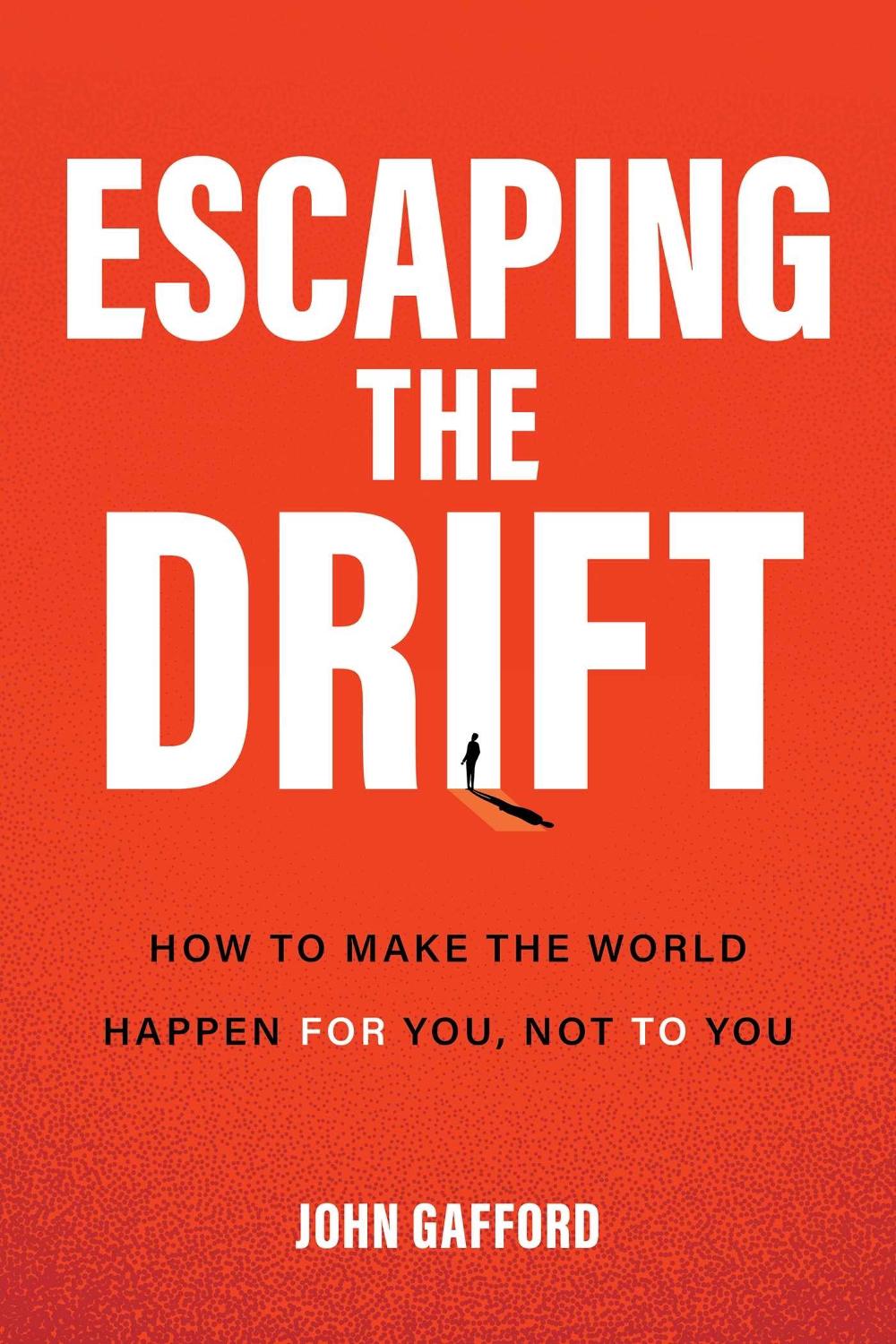 Escaping the Drift by John Gafford - ISBN: 9798895150771