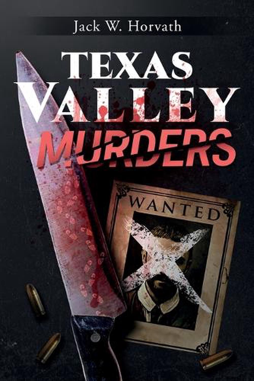Texas Valley Murders by Jack W. Horvath - ISBN: 9798895184233