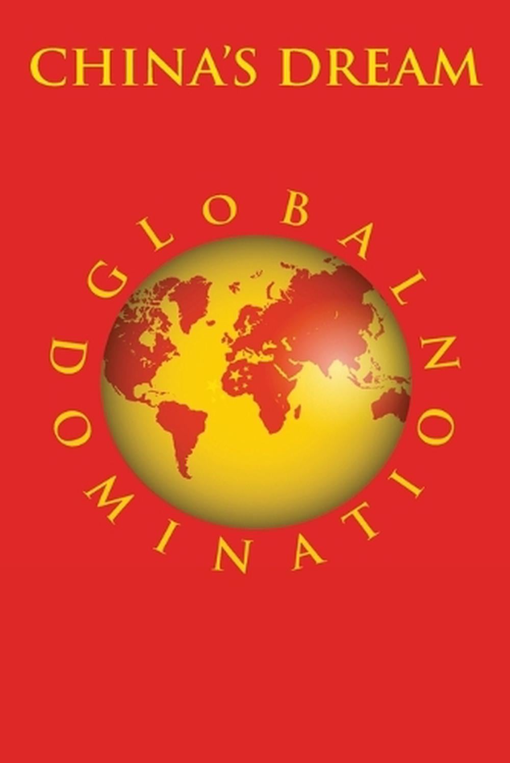 China's Dream Global Domination by Judith Moore - ISBN: 9798895254240