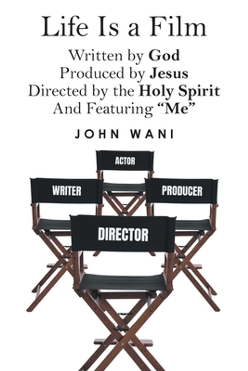 Life Is a Film by John Wani - ISBN: 9798895266908