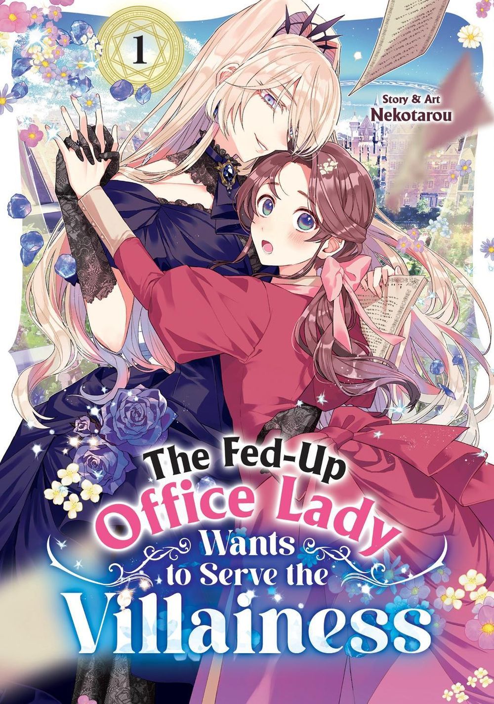 The Fed-Up Office Lady Wants to Serve the Villainess Vol. 1 by Nekotarou - ISBN: 9798895611111