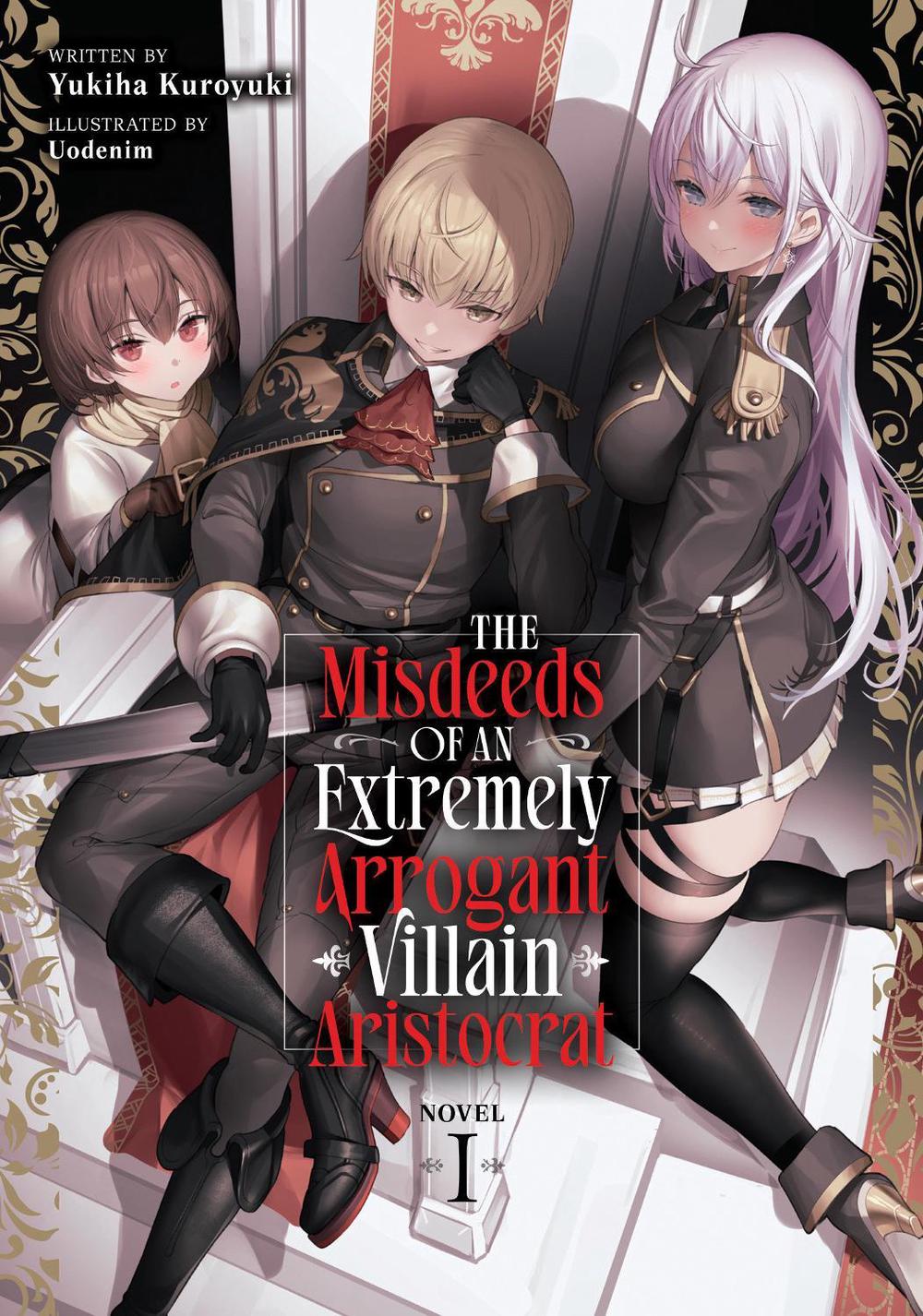 The Misdeeds of an Extremely Arrogant Villain Aristocrat (Light Novel) Vol. 1, 9798895613122