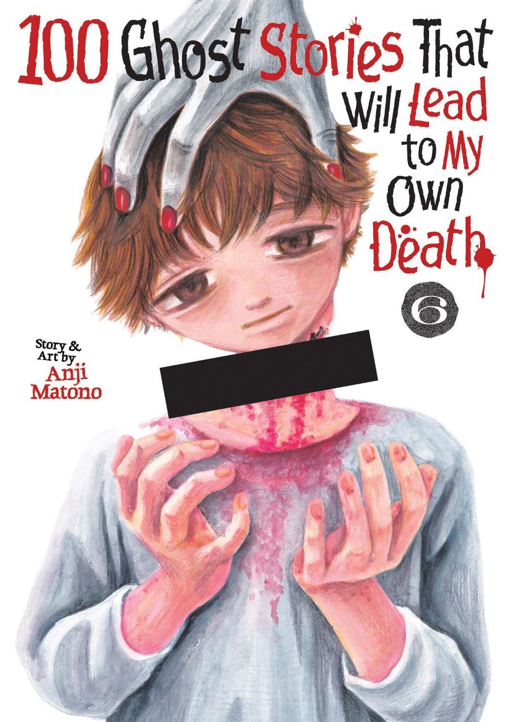 100 Ghost Stories That Will Lead to My Own Death Vol. 6 by Anji Matono - ISBN: 9798895613450