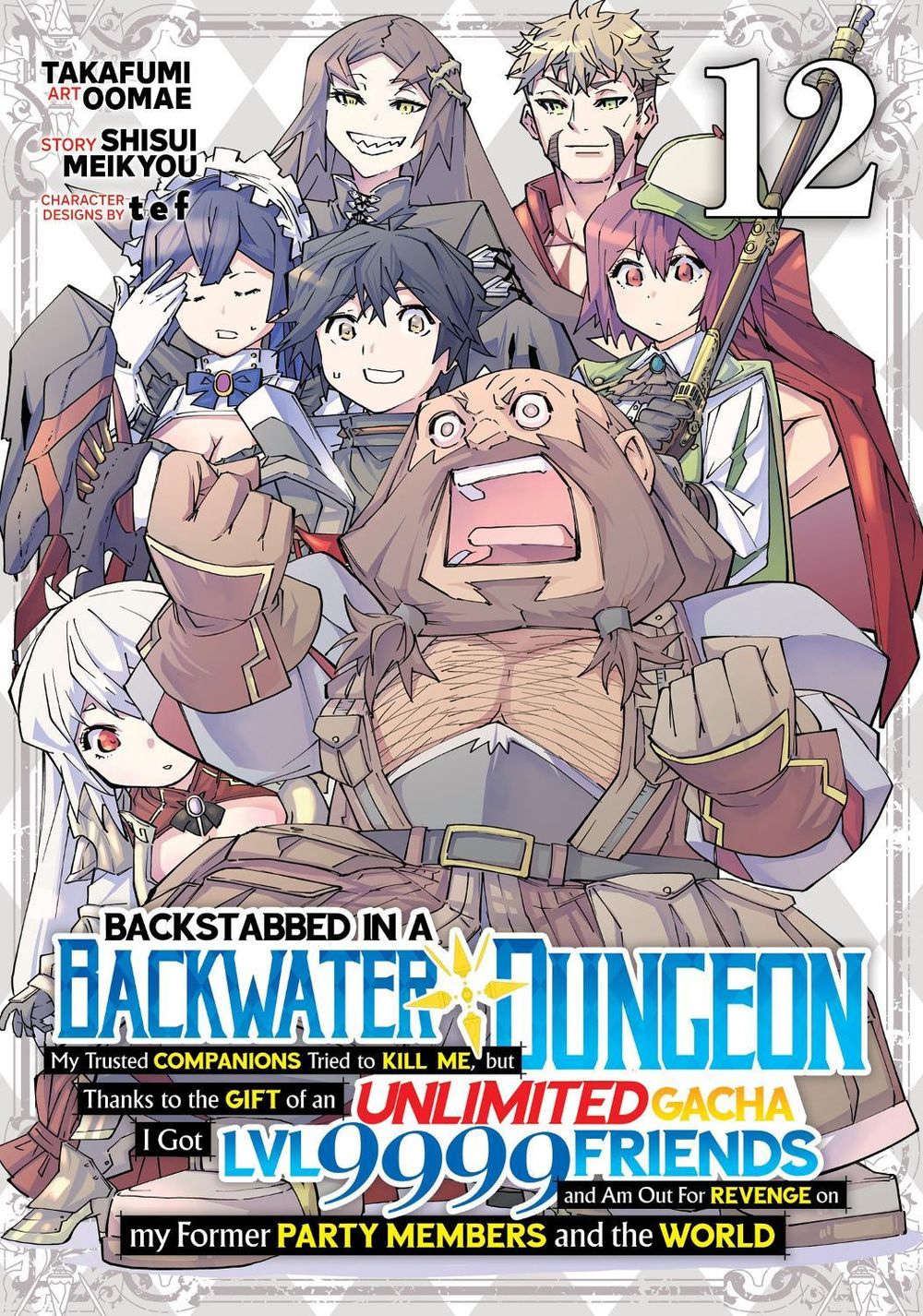 Backstabbed in a Backwater Dungeon: My Party Tried to Kill Me, But Thanks to an Infinite Gacha I Got LVL 9999 Friends and Am Out For Revenge (Manga) Vol. 12 by Shisui Meikyou - ISBN: 9798895613504