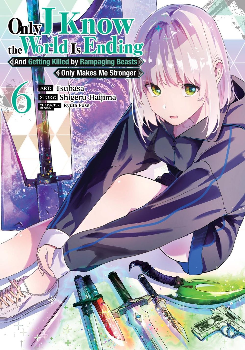 Only I Know the World Is Ending and Getting Killed by Rampaging Beasts Only Makes Me Stronger (Manga) Vol. 6 by Shigeru Haijima - ISBN: 9798895613870