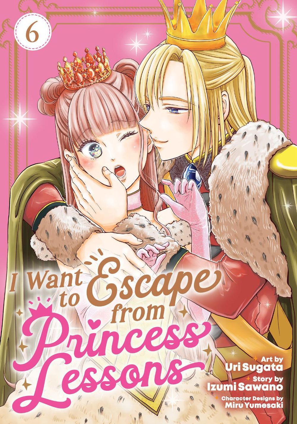 I Want to Escape from Princess Lessons (Manga) Vol. 6 by Izumi Sawano - ISBN: 9798895614457