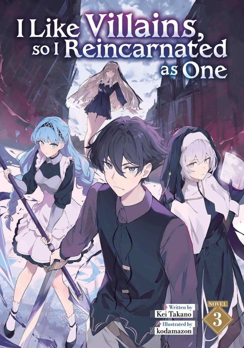 I Like Villains, so I Reincarnated as One (Light Novel) Vol. 3 by Kei Takano - ISBN: 9798895615218