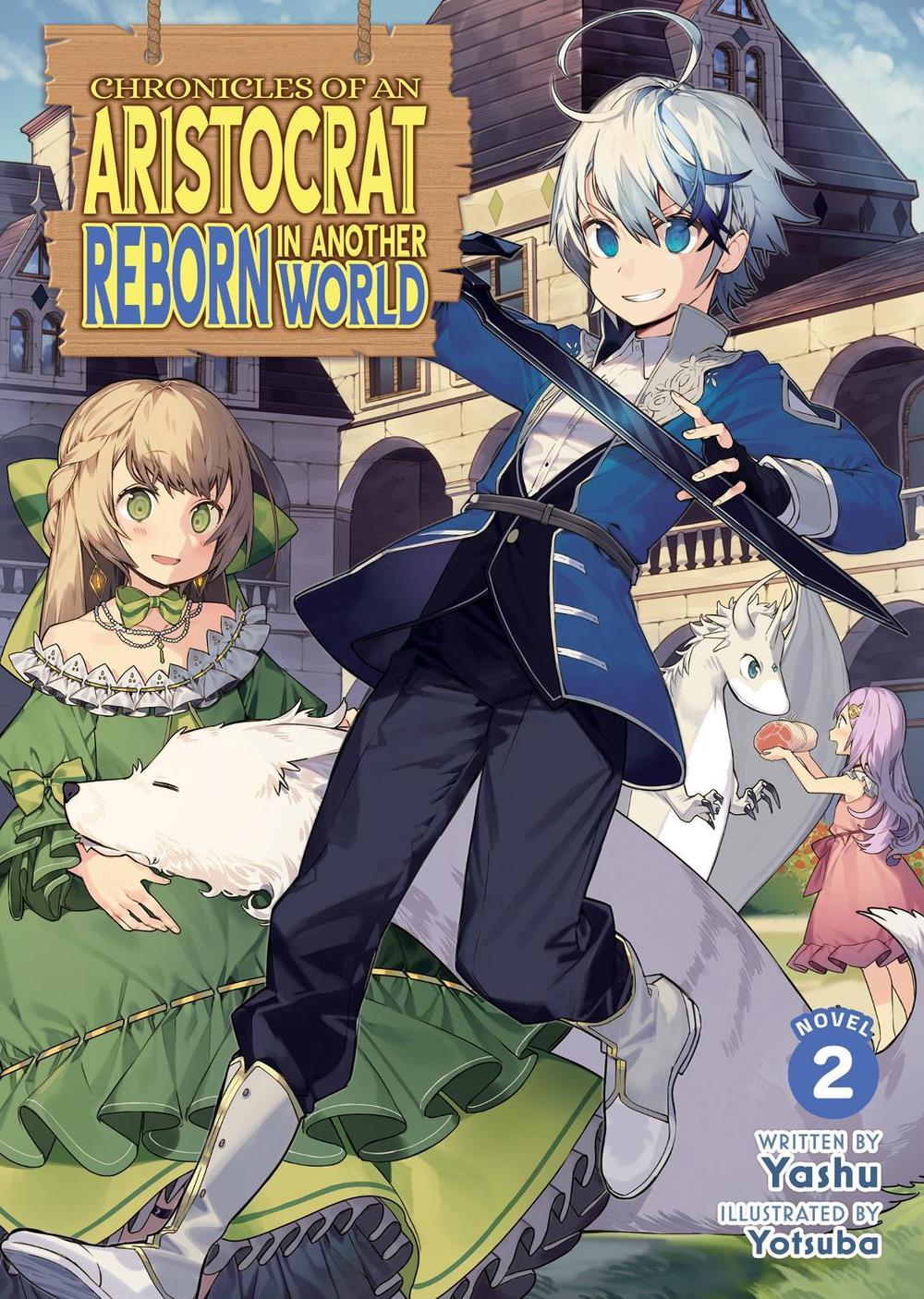 Chronicles of an Aristocrat Reborn in Another World (Light Novel) Vol. 2 by Yashu - ISBN: 9798895615683