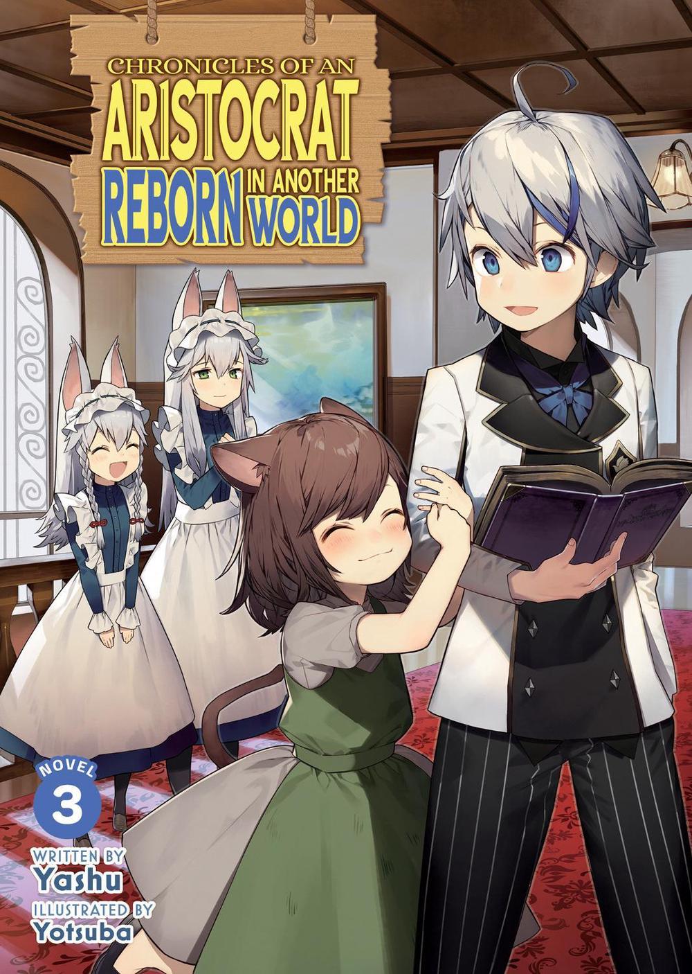 Chronicles of an Aristocrat Reborn in Another World (Light Novel) Vol. 3 by Yashu - ISBN: 9798895615690