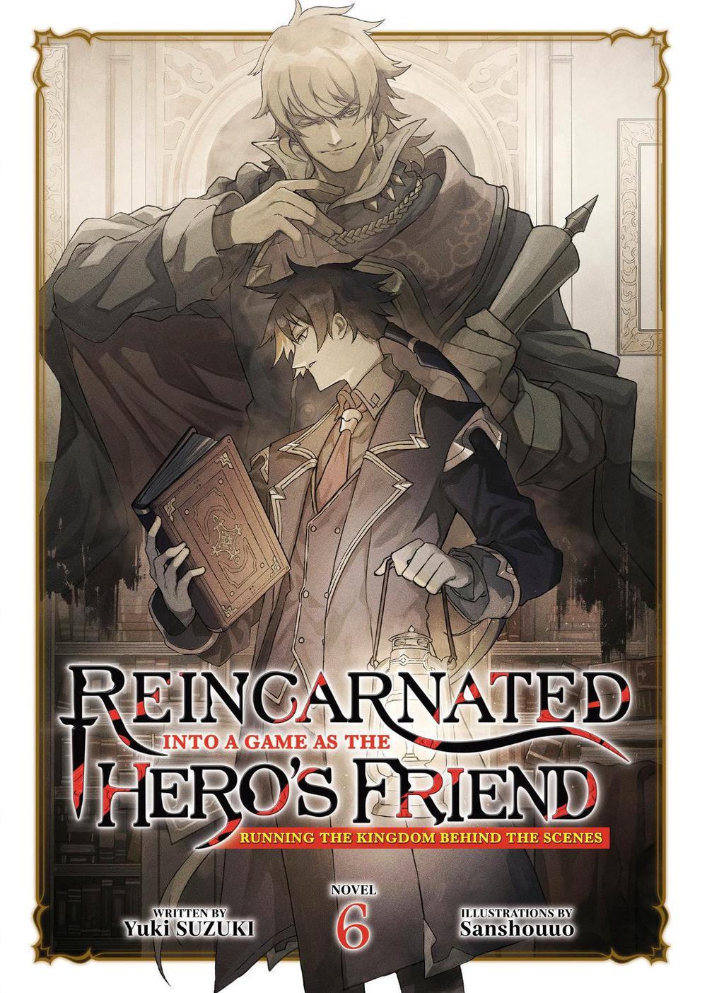 Reincarnated Into a Game as the Hero's Friend: Running the Kingdom Behind the Scenes (Light Novel) Vol. 6, 9798895616529