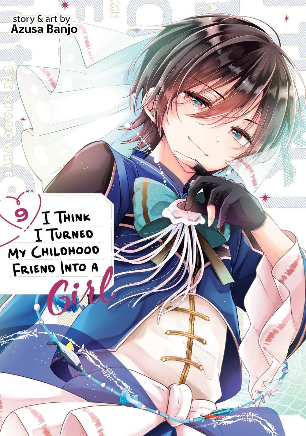 I Think I Turned My Childhood Friend Into a Girl Vol. 9, 9798895616833