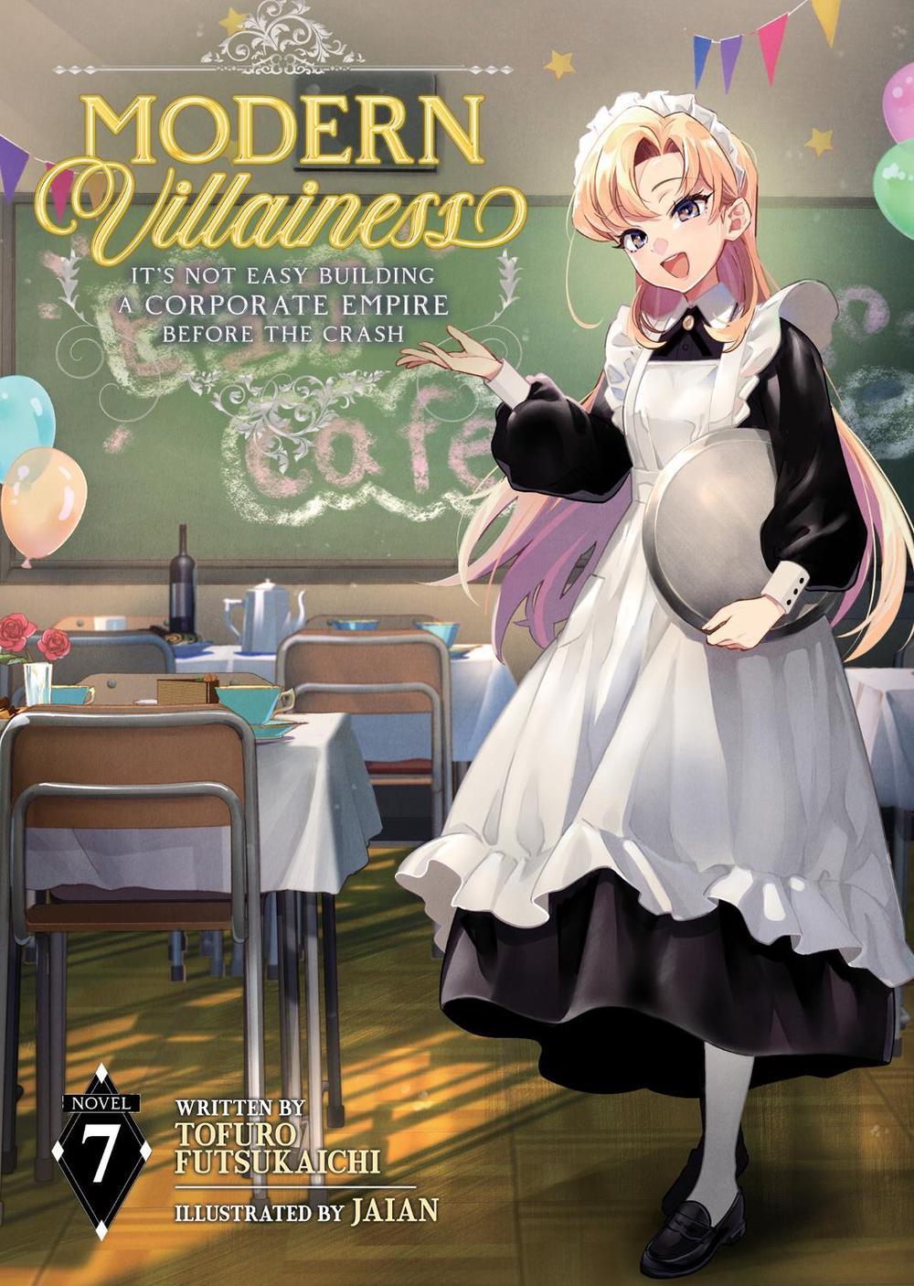 Modern Villainess: It's Not Easy Building a Corporate Empire Before the Crash (Light Novel) Vol. 7 by Tofuro Futsukaichi - ISBN: 9798895616932