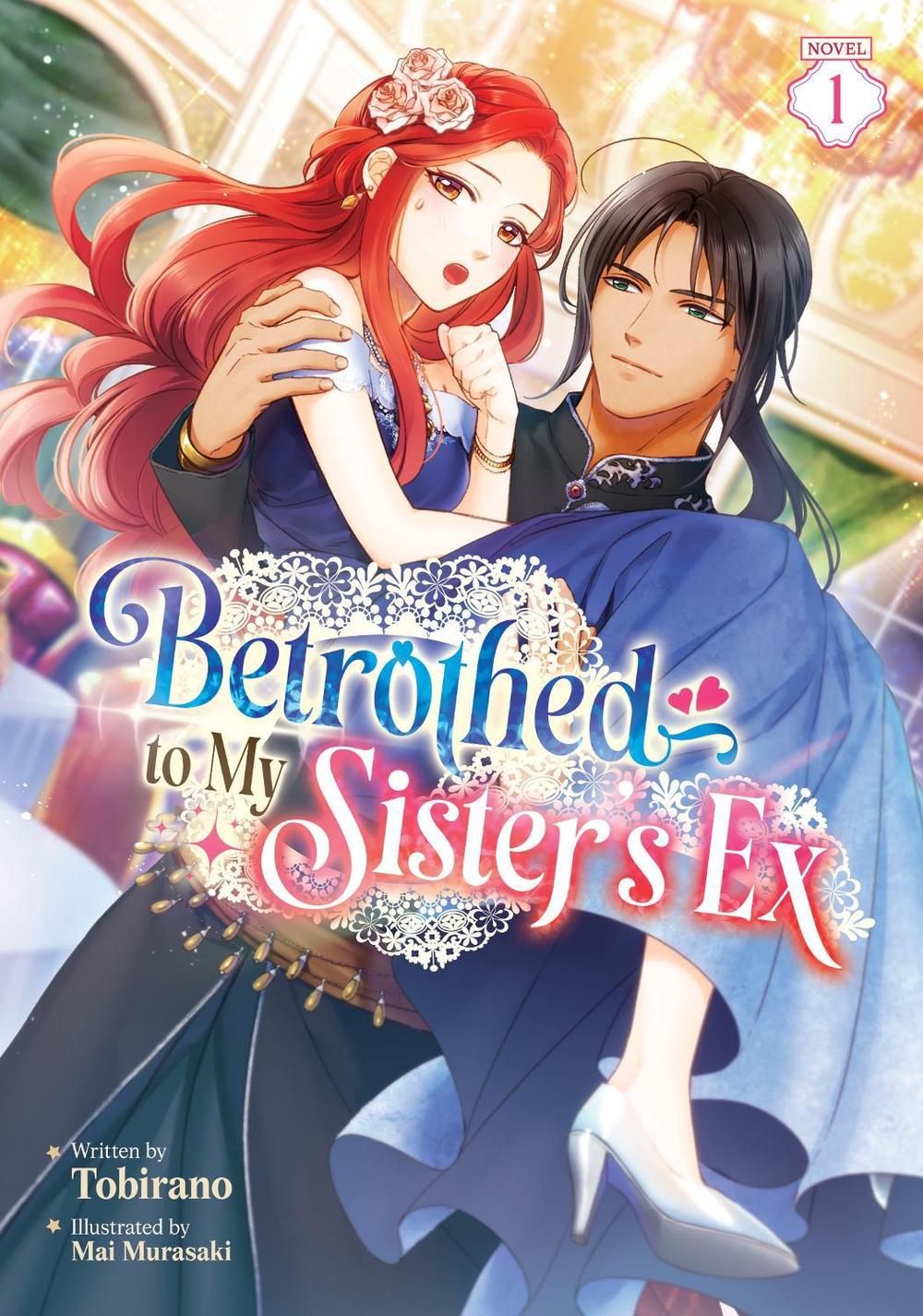 Betrothed to My Sister's Ex (Light Novel) Vol. 1, 9798895617496