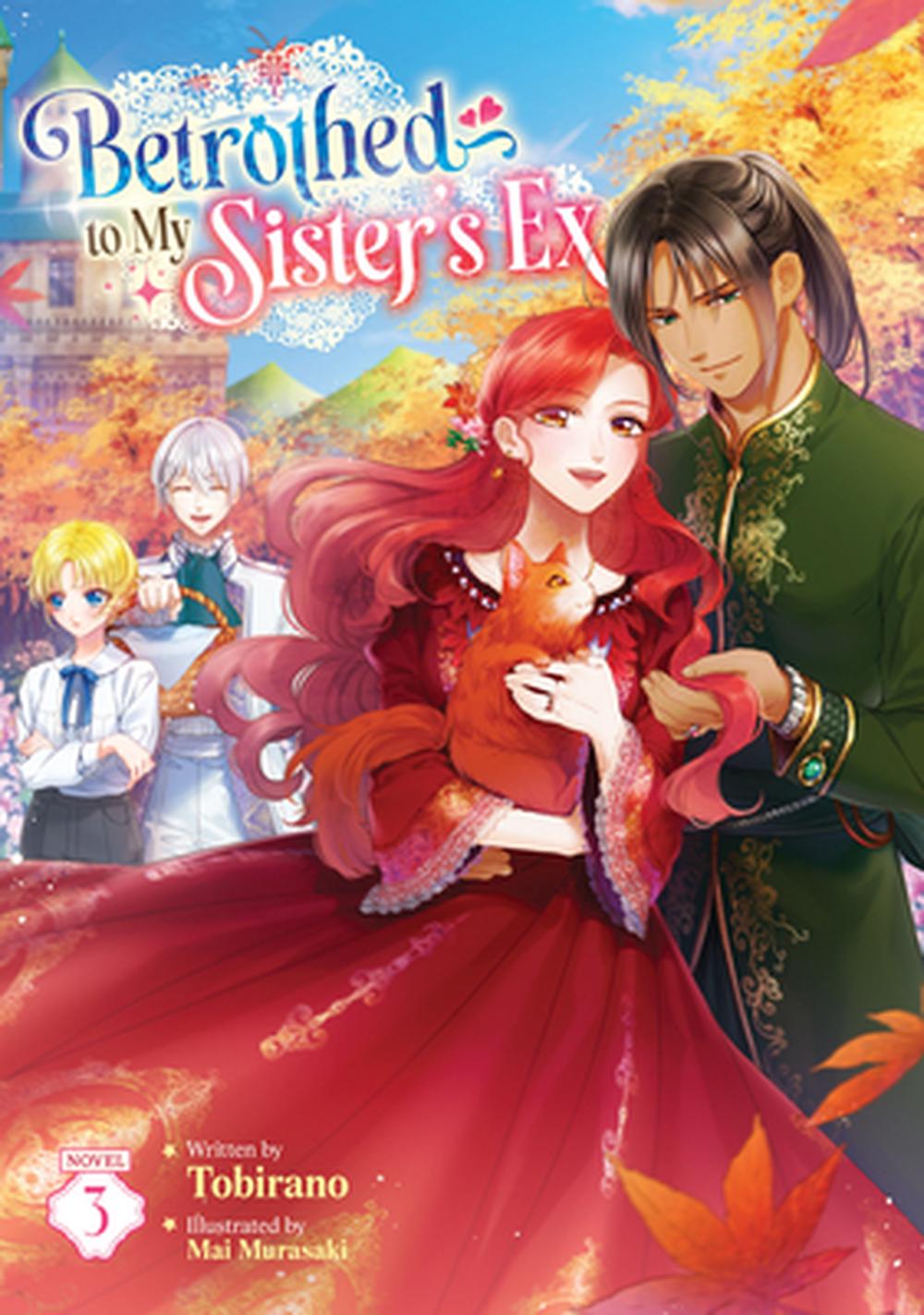 Betrothed to My Sister's Ex (Light Novel) Vol. 3, 9798895617519