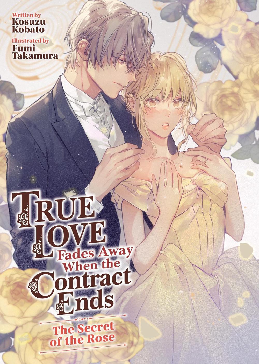 True Love Fades Away When the Contract Ends - The Secret of the Rose (Light Novel) [Volume 3], 9798895618707