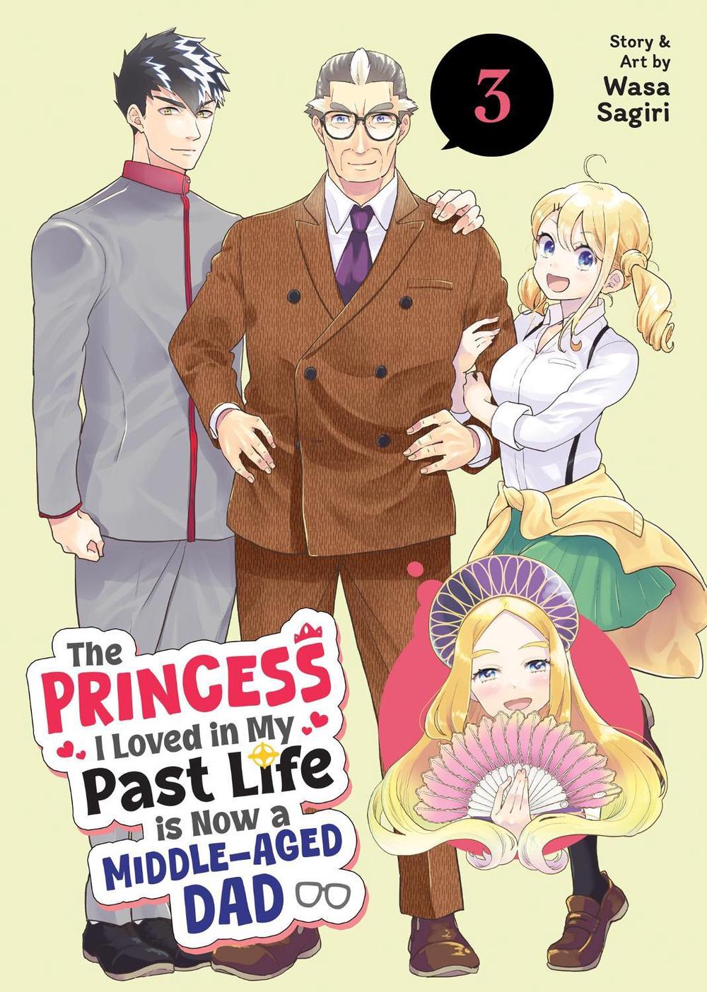 The Princess I Loved in My Past Life is Now a Middle-Aged Dad Vol. 3 by Wasa Sagiri - ISBN: 9798895619971