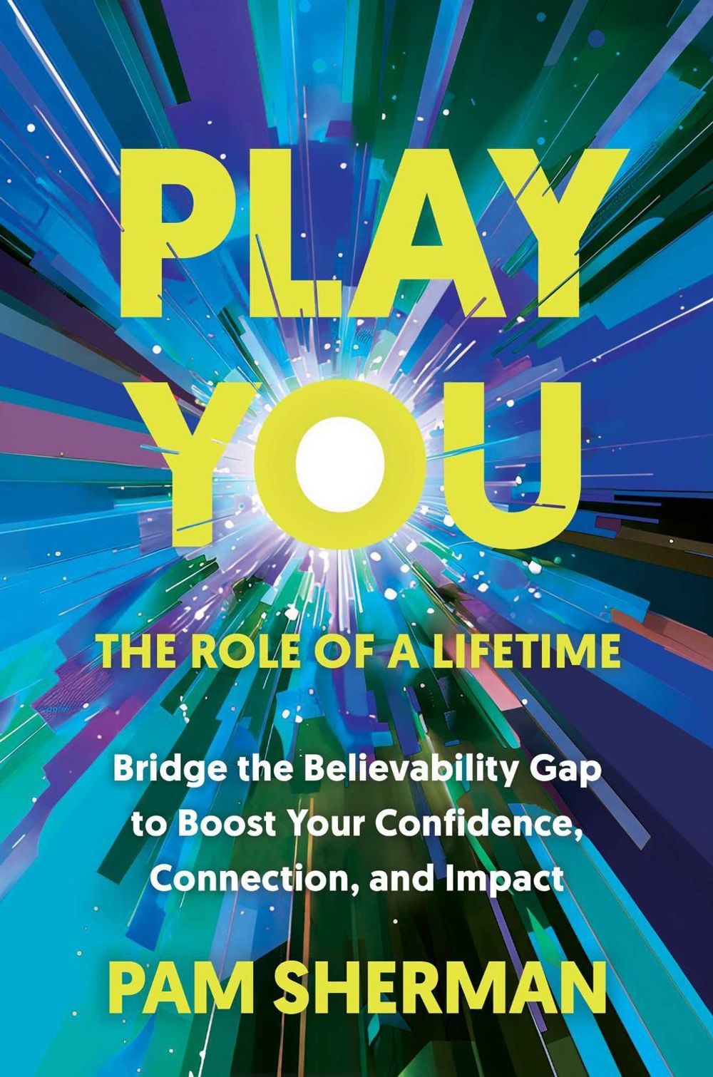 Play You, the Role of a Lifetime by Pam Sherman - ISBN: 9798895650202