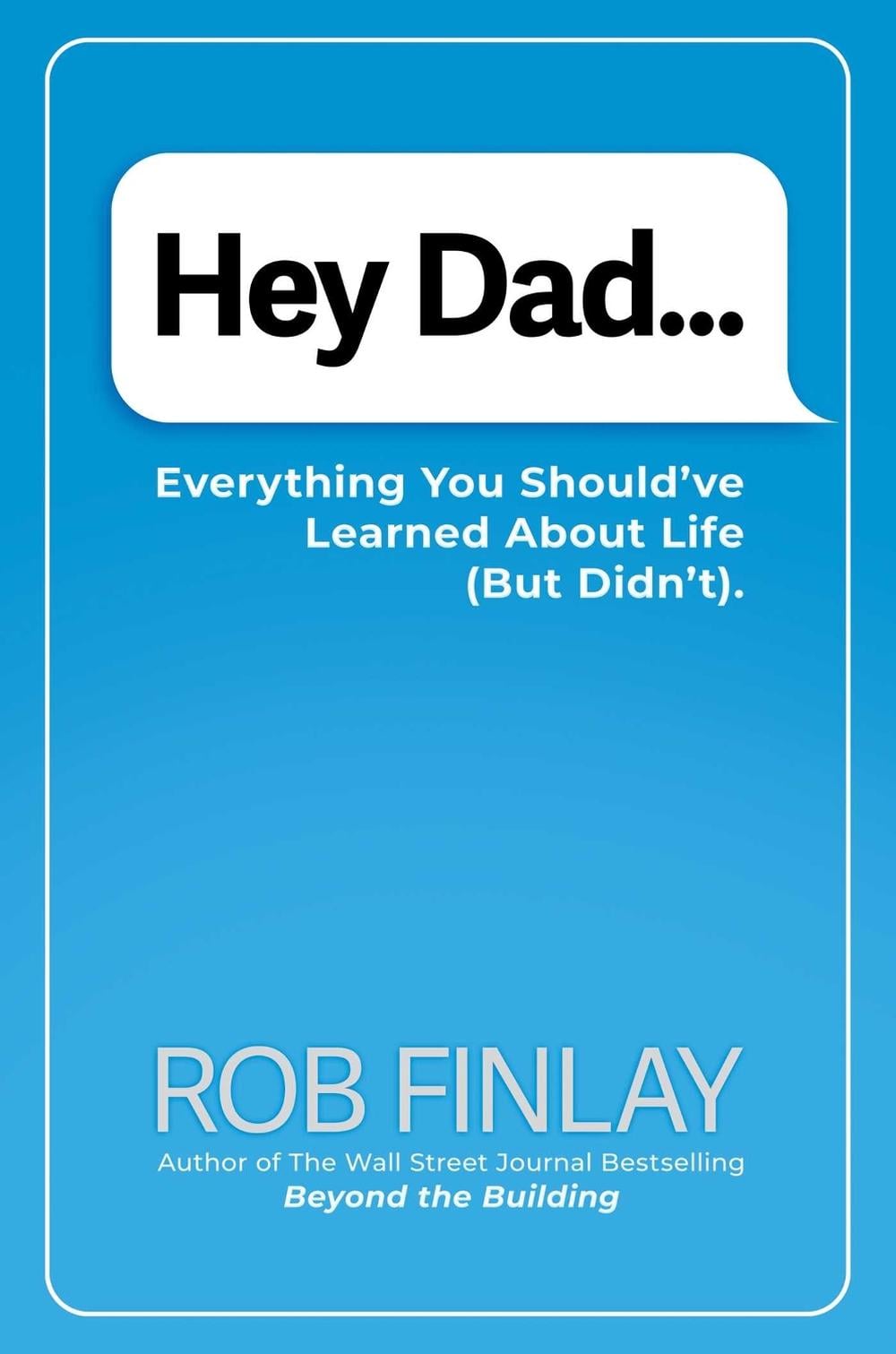 Hey Dad… by Rob Finlay - ISBN: 9798895650882
