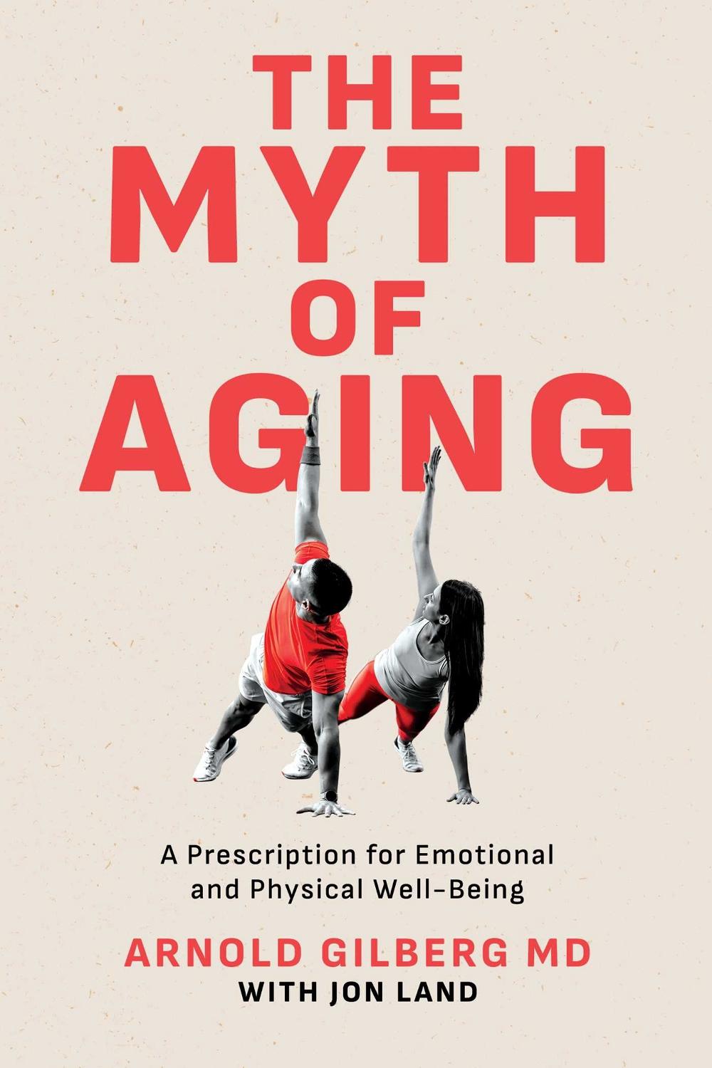The Myth of Aging by Arnold Gilberg - ISBN: 9798895651209