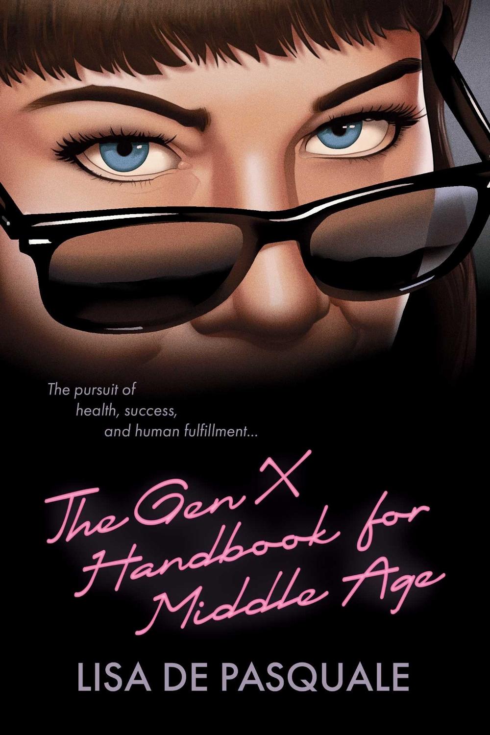 The Gen X Handbook for Middle Age by Lisa De Pasquale - ISBN: 9798895651223