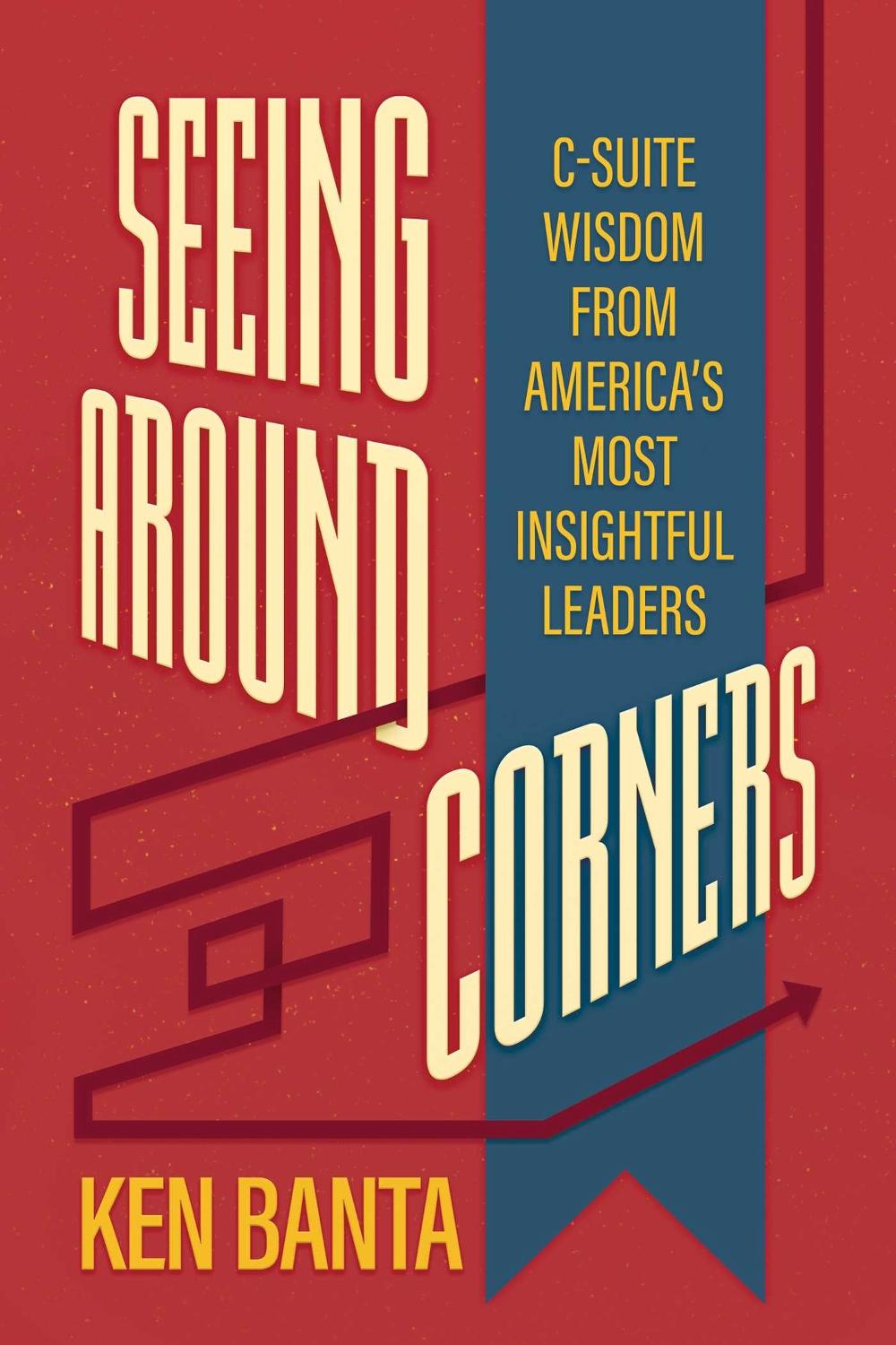 Seeing Around Corners by Ken Banta - ISBN: 9798895651384