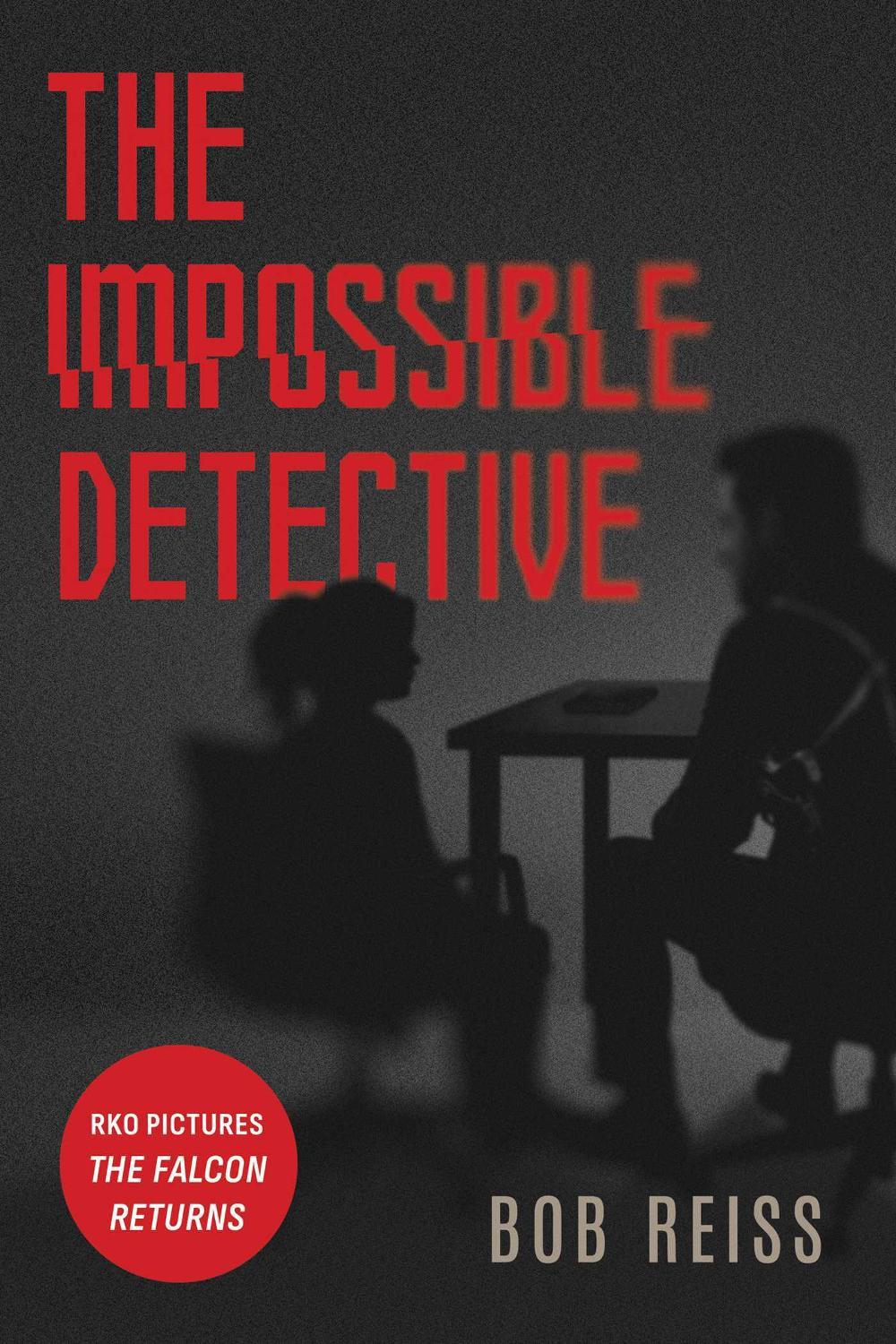 The Impossible Detective by Bob Reiss - ISBN: 9798895651964