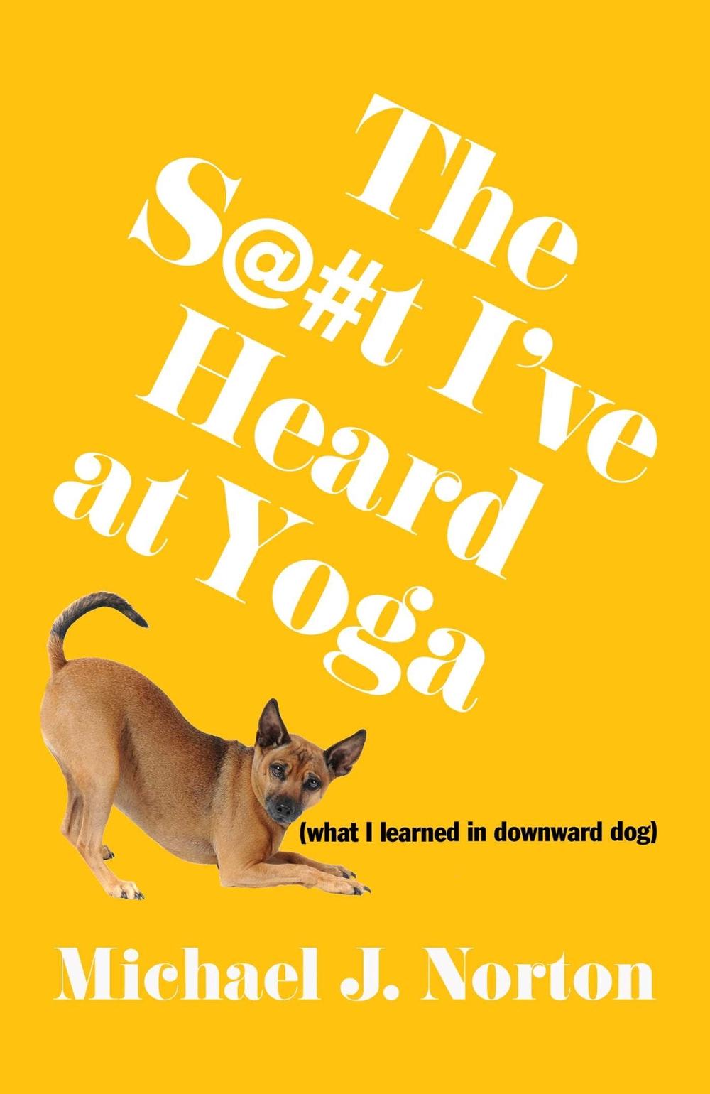 The S@#t I've Heard at Yoga, 9798895652367