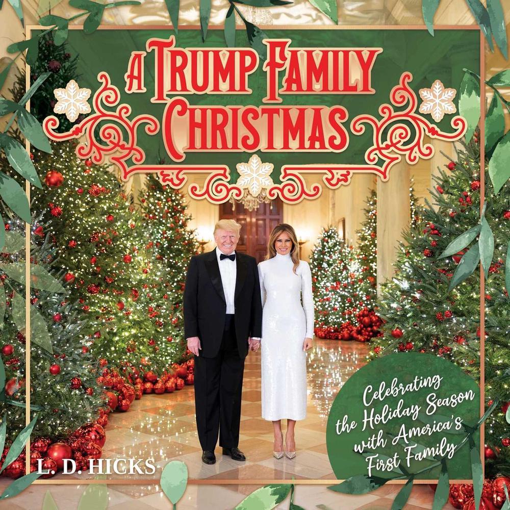 A Trump Family Christmas by L.D. Hicks - ISBN: 9798895652497