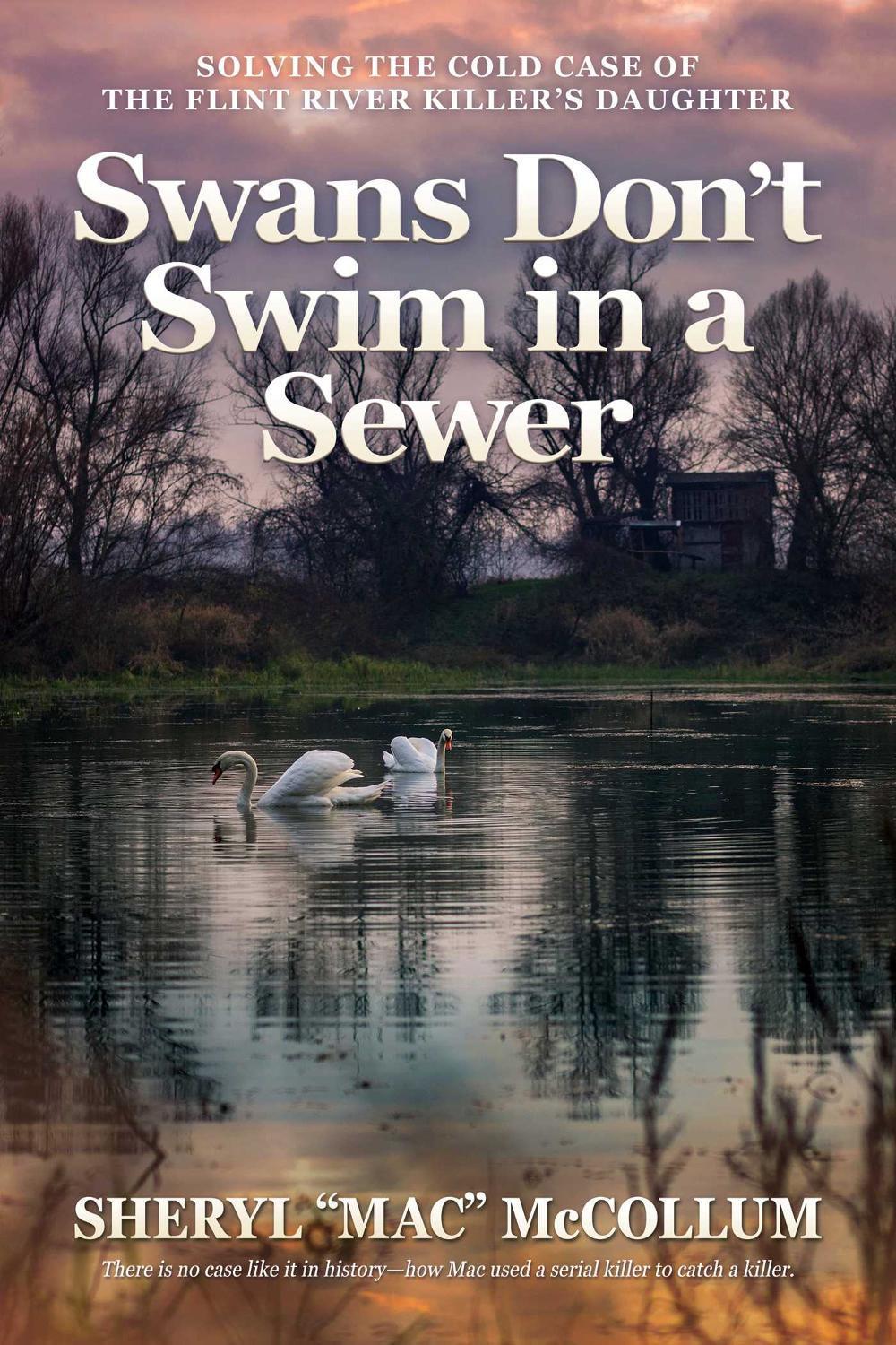 Swans Don't Swim in a Sewer by Sheryl “Mac” McCollum - ISBN: 9798895652824