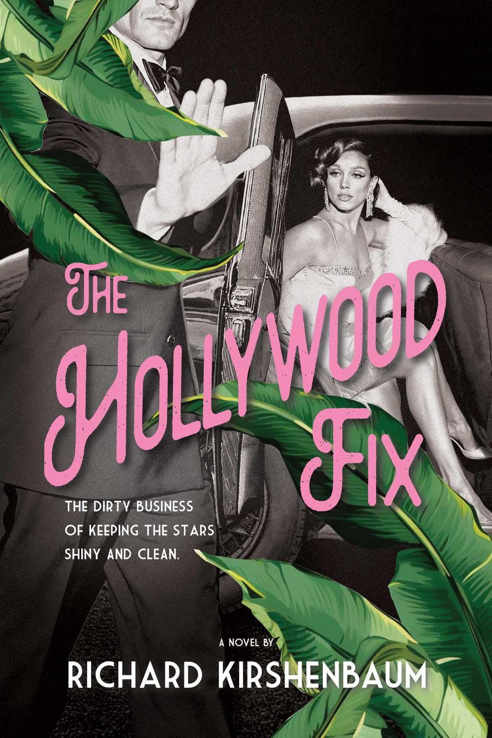 The Hollywood Fix by Richard Kirshenbaum - ISBN: 9798895652848