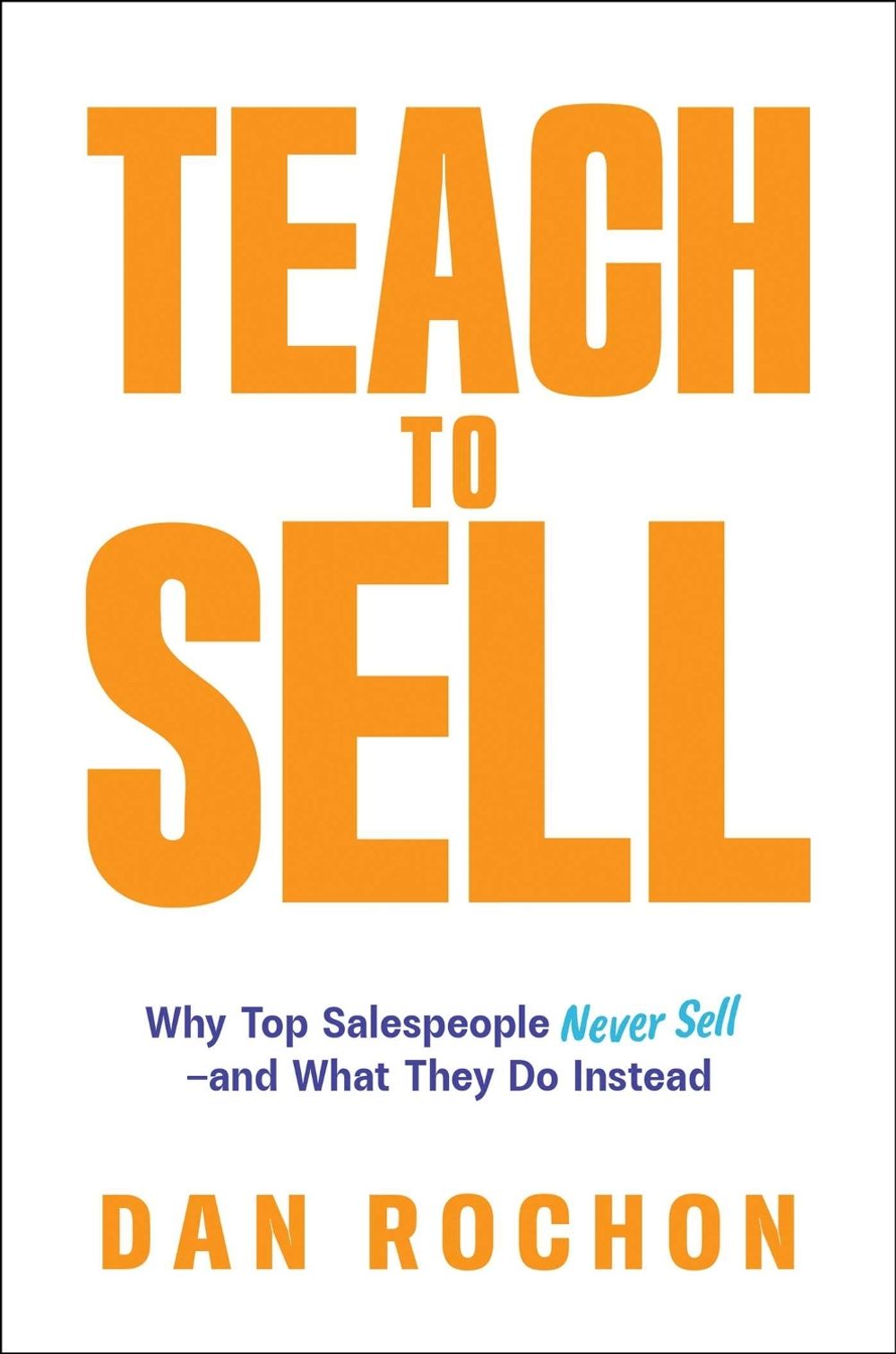 Teach to Sell by Dan Rochon - ISBN: 9798895653067