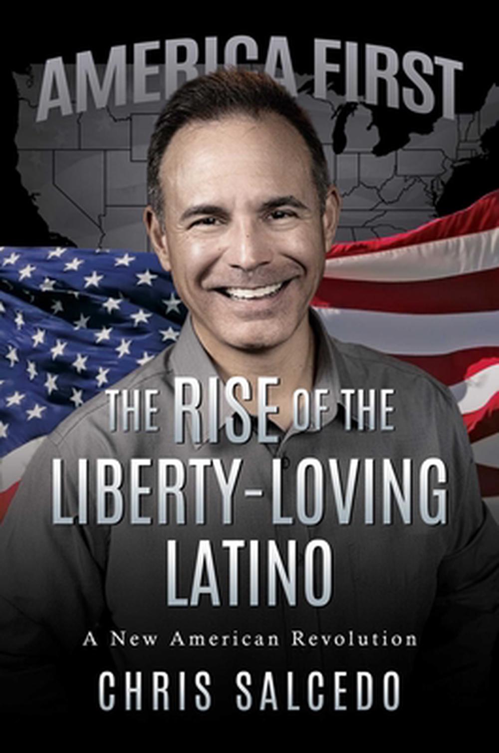 The Rise of the Liberty-Loving Latino by Chris Salcedo - ISBN: 9798895653920