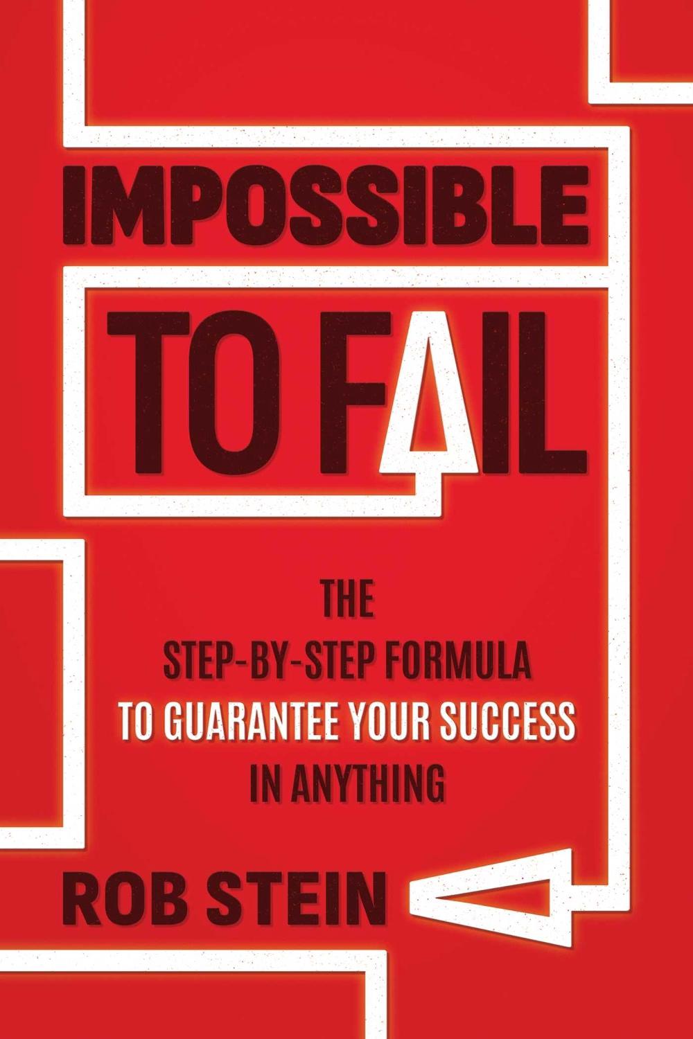Impossible to Fail by Rob Stein - ISBN: 9798895654392
