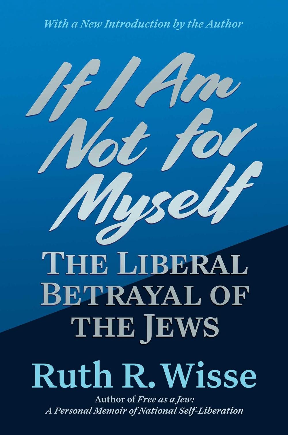 If I Am Not for Myself by Ruth R. Wisse - ISBN: 9798895654583