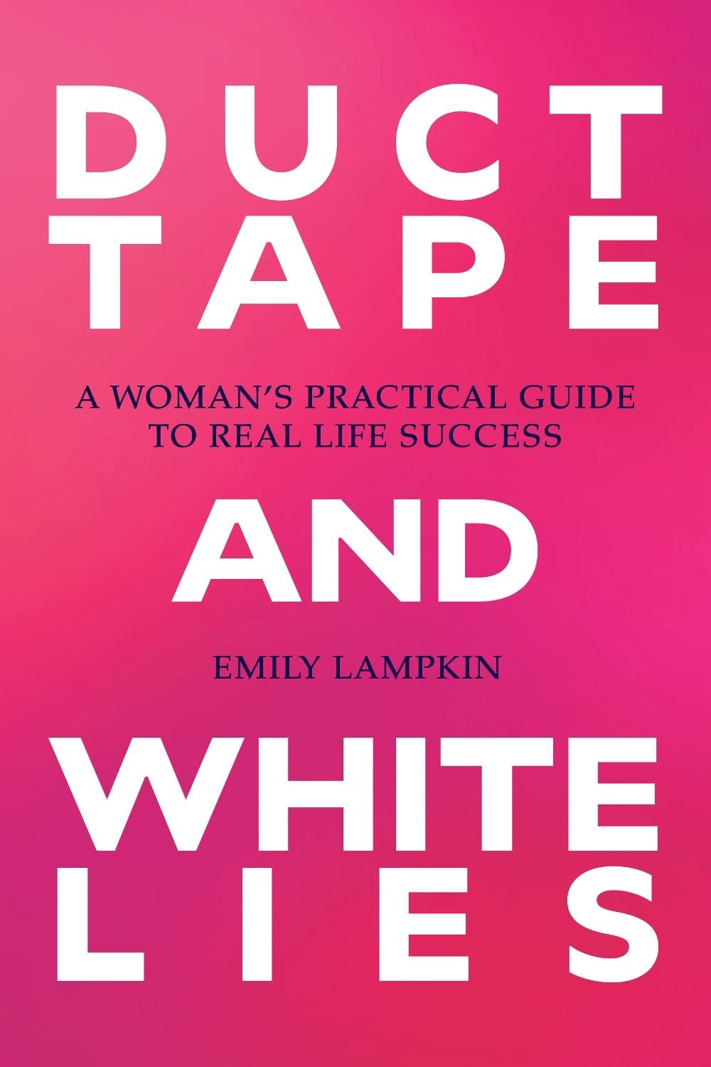 Duct Tape and White Lies by Emily Lampkin - ISBN: 9798895654996