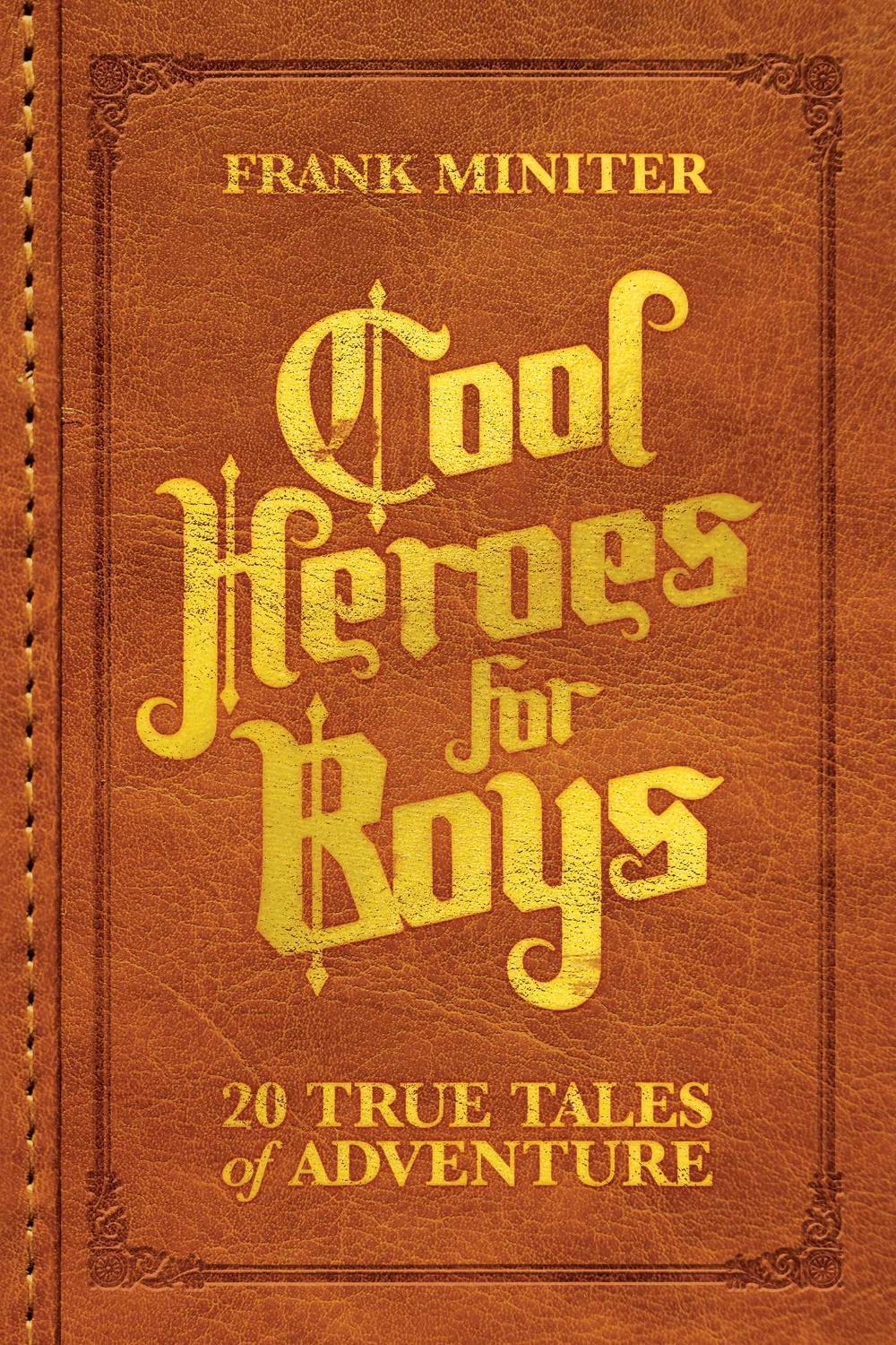 Cool Heroes for Boys by Frank Miniter - ISBN: 9798895655252