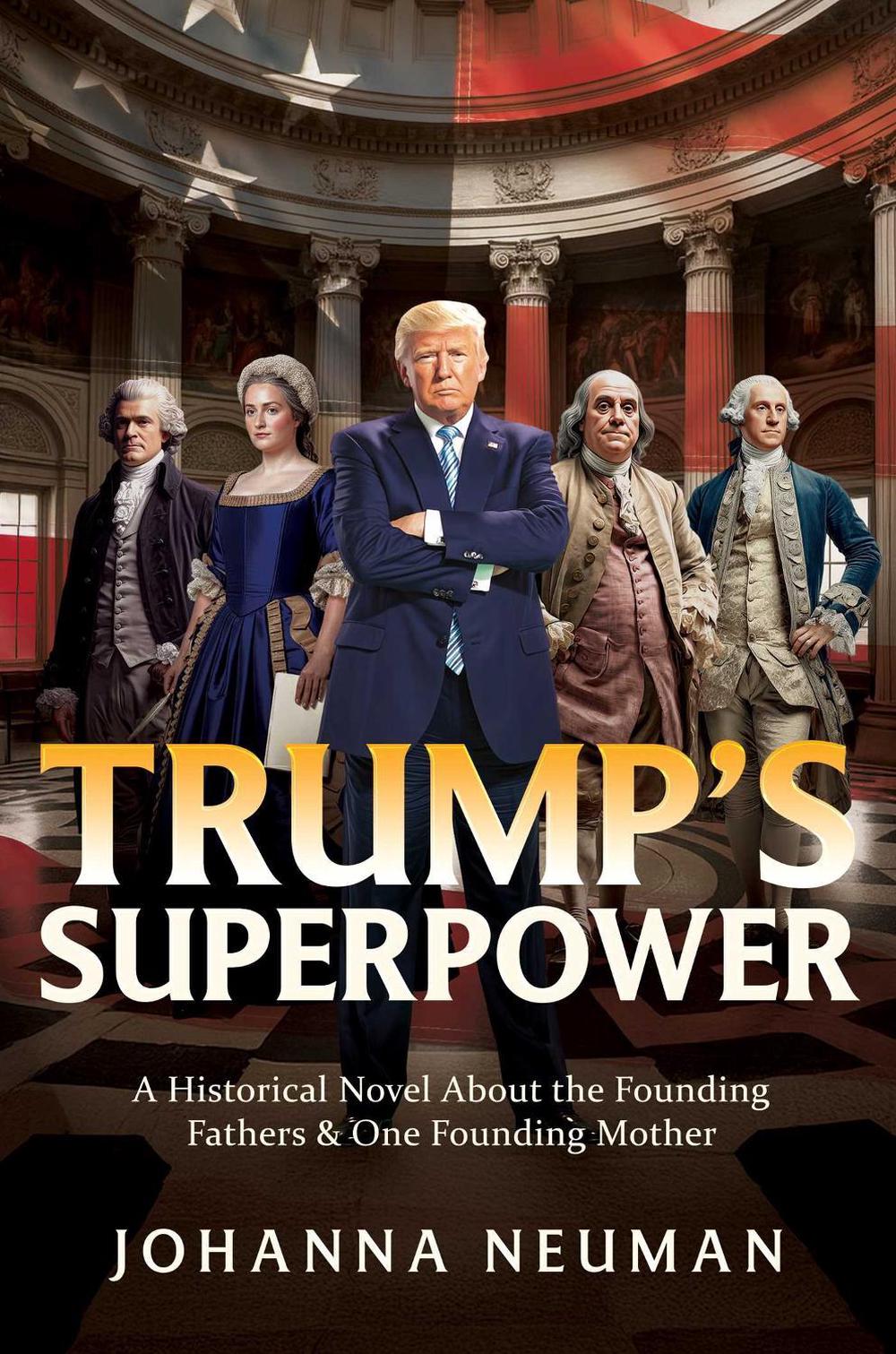 Trump's Superpower by Johanna Neuman - ISBN: 9798895655481
