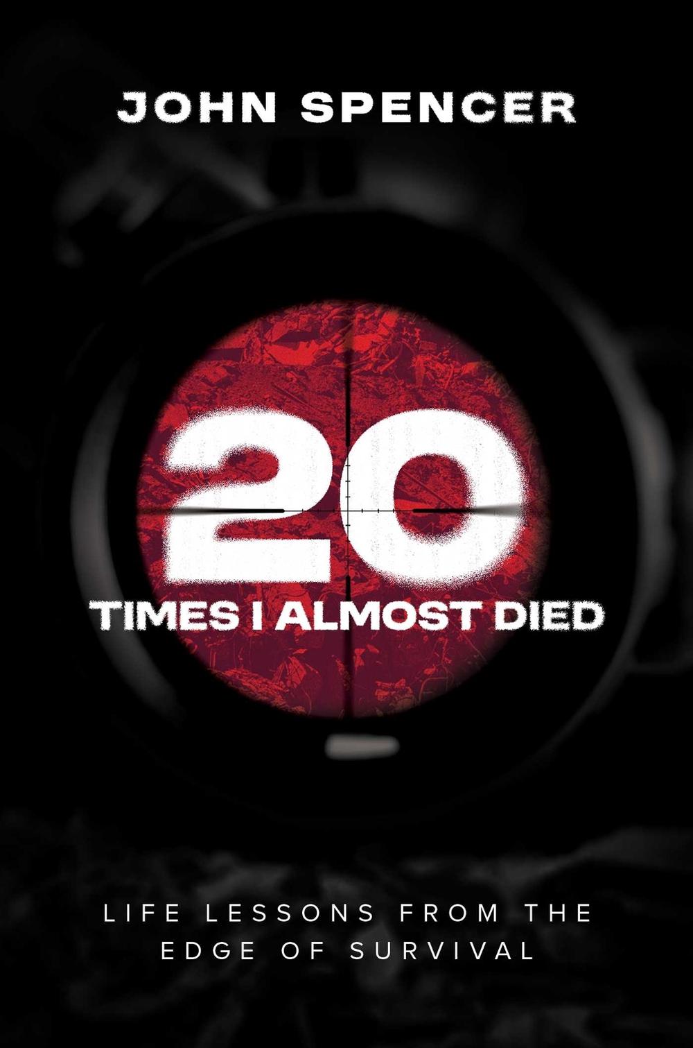 Twenty Times I Almost Died by John Spencer - ISBN: 9798895655566